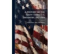 A History of the Sixty-Third U.S. Infantry, 1917-1919