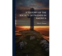 A History of the Society of Friends in America