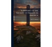 A History of the Society of Friends in America