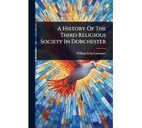A History Of The Third Religious Society In Dorchester