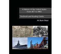 A History of the United States From 1877 to 1980: Textbook with Reading Guides