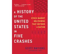 A History of the United States in Five Crashes: Stock Market Meltdowns That Defined a Nation