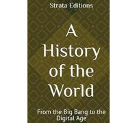 A History of the World: From the Big Bang to the Digital Age