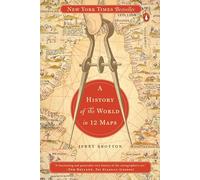 A History Of The World In 12 Maps