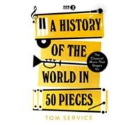 A History Of The World In 50 Pieces