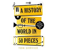 Historia del mundo en 50 piezas – Libro oficial de Radio 3 – BBC