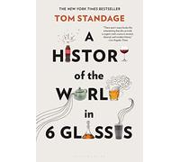 A History of the World in 6 Glasses