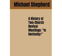 A History of Two-Church Revival Meetings: “In Kentucky:”