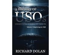 A History of USOs: Unidentified Submerged Objects: Volume 1: From the Beginning to 1969