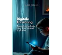 A history of Vermonts maple sugar industry (Edition1): Ausgeglichene Kinder in einer Welt voller Bildschirme großziehen