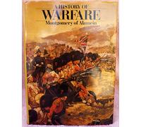 A History of Warfare: Field-Marshal Viscount Montgomery of Alamein