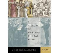 A History of Western Choral Music, Volume 1