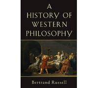 A History of Western Philosophy: And Its Connection with Political and Social Circumstances from the Earliest Times to the Present Day (A Touchstone book)