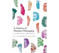 A History of Western Philosophy - From the Pre-Socratics to Postmodernism