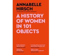 A History of Women in 101 Objects: A walk through female history