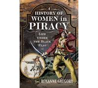 A History of Women in Piracy: Life under the Black Flag