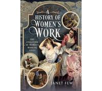 A History of Women's Work: The Evolution of Women's Working Lives