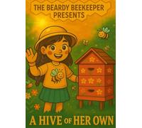 A Hive of her own (The Beardy Beekeeper)