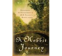 A Hobbit Journey: Discovering The Enchantment Of J. R. R. Tolkien's Middle-Earth