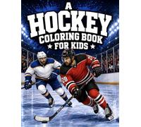 A Hockey Coloring Book for Kids: 50 Exciting Hockey Coloring Pages Featuring Players, Goalies, and Fast-Paced Sports Action for Kids (Super Series Coloring Books)