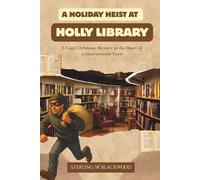 A Holiday Heist at Holly Library: A Cozy Christmas Mystery in the Heart of a Snow-covered Town