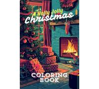 A Holly Jolly Christmas: A Christmas Season Coloring Book for all ages - bold and easy, cozy winter season mood
