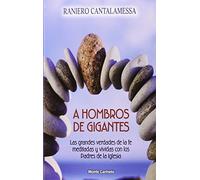 A hombros de gigantes: Las grandes verdades de la fe meditadas y vividas con los Padres de la Iglesia (Agua Viva)