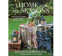 A Home for All Seasons: Gracious Living and Stylish Entertaining