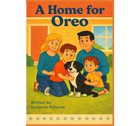 A Home for Oreo: Heartwarming story about dog adoption from an animal shelter | Beautifully illustrated true story teaching empathy, kindness, responsibility, hope & belonging