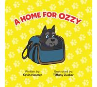 A Home for OZZY: The story of a brave little puppy and his 2,149-mile journey to his Forever Home