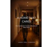 A Home That Cares: How Automation Improves the Lives of Older Adults