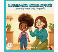 A Home That Knows My Hair: Learning Wash Day, Together