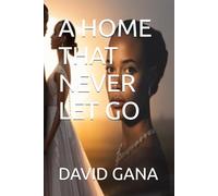 A HOME THAT NEVER LET GO