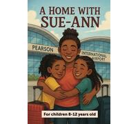 A Home with Sue-Ann: A thoughtful and creative guide to help individuals embrace solitude, find their purpose, and fully enjoy life-whether single or ... A journey of healing and transformation.