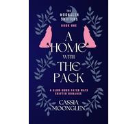 A Home With The Pack: A Slow-Burn Fated Mate Shifter Romance: 1 (The Moonglen Shifters)