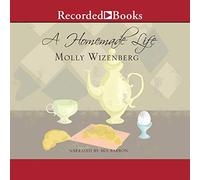 A Homemade Life: Stories and Recipes from My Kitchen Table