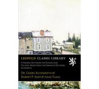 A Homeric Dictionary for Schools and Colleges. Based Upon the German of Dr. Georg Autenrieth