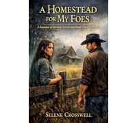 A Homestead for My Foes: A Romance of Survival, Secrets, and Small-Town Betrayals: 2 (Strangers After the Vow)