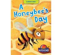 A Honeybee's Day (A Bug's Day)