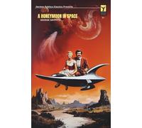 A Honeymoon in Space - Cover Illustrated by Robert Jordan G.: (Hermes Publica Classics)