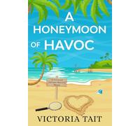 A Honeymoon of Havoc: A Travel Cozy Murder Mystery (A Cotswold Antique Mystery)