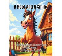 A Hoof And A Smile Whimsical Horse Coloring Book: With Puns For Adults, Teens, And Kids; Good Calming Stress Relief Pages, And Large Print Every Nice ... Seniors (Coloring Books Puns For Everyone)