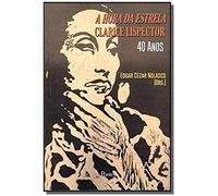A Hora da Estrela Clarice Lispector 40 Anos