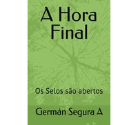 A Hora Final: Os Selos são abertos
