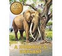 A Hornbill's Elephant: A Story from Amboseli in kenya (Wild Africa Learning)