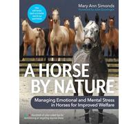 A Horse by Nature: Managing Emotional and Mental Stress in Horses for Improved Welfare