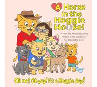A Horse in the Hoggie House! (Meet the Hoggies™)
