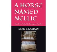 A HORSE NAMED NELLIE: Book Two of WEAVER: The Saga of One Shot
