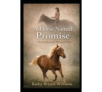 A Horse Named Promise: Rising Between Then and Now