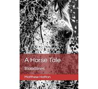 A Horse Tale: Bloodlines